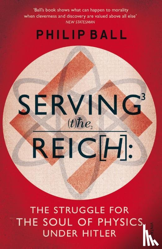 Ball, Philip - Serving the Reich