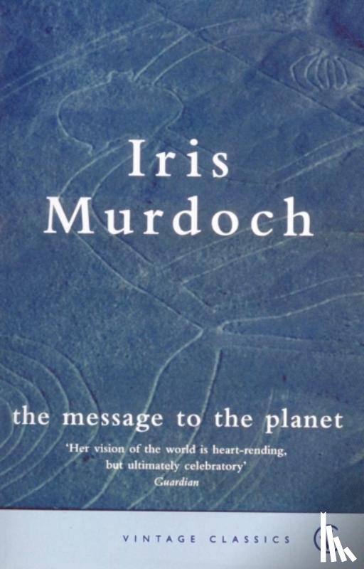 Murdoch, Iris - The Message To The Planet