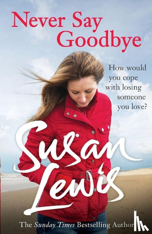 Lewis, Susan - Never Say Goodbye