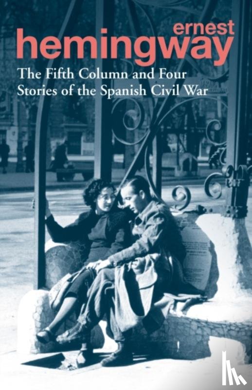 Hemingway, Ernest - The Fifth Column and Four Stories of the Spanish Civil War