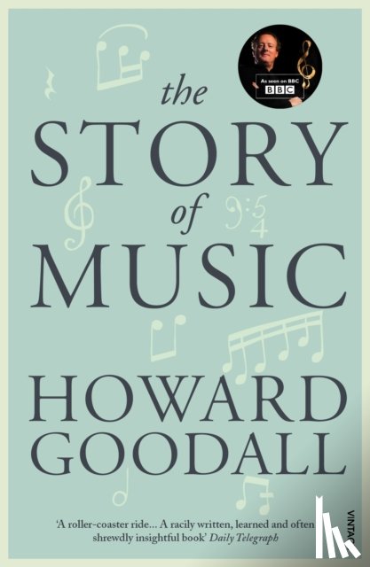 Goodall, Howard - The Story of Music