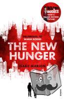 Isaac Marion - The New Hunger (The Warm Bodies Series)