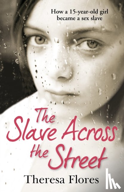 Flores, Theresa - The Slave Across the Street