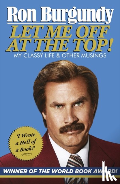 Burgundy, Ron - Let Me Off at the Top!
