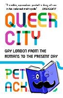 Ackroyd, Peter - Queer City