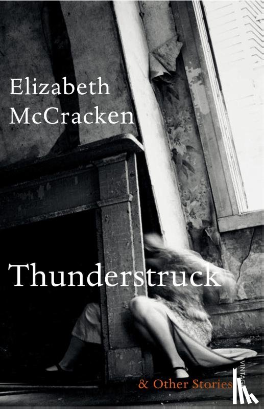 McCracken, Elizabeth - Thunderstruck & Other Stories