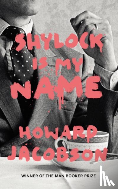 Jacobson, Howard - Shylock is My Name