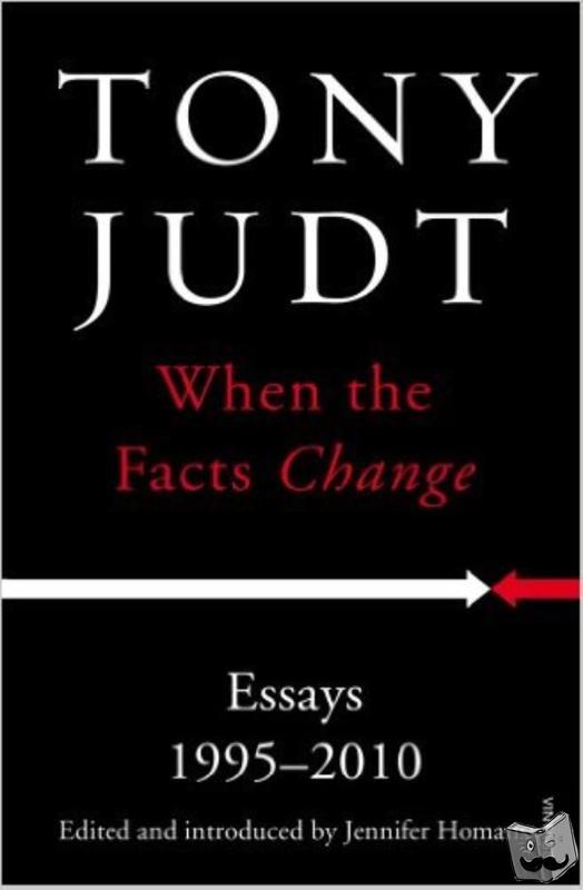 Judt, Tony - Judt, T: When the Facts Change