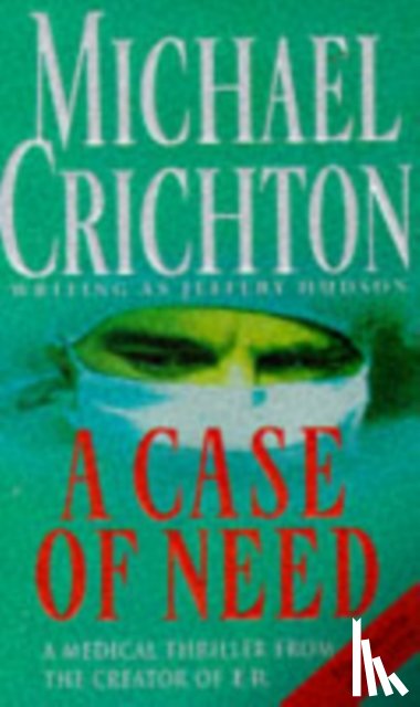 Crichton, Michael - A Case Of Need