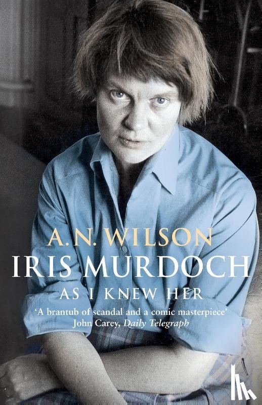Wilson, A.N. - Iris Murdoch As I Knew Her