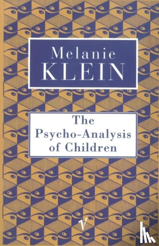 Klein, Melanie - The Psycho-Analysis of Children