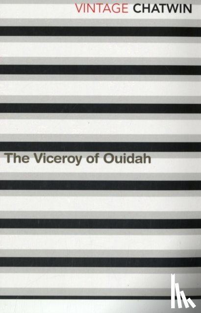 Chatwin, Bruce - The Viceroy of Ouidah
