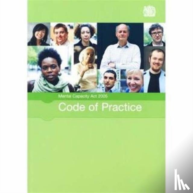 Great Britain: Department for Constitutional Affairs - Mental Capacity Act 2005 code of practice