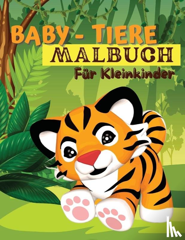 Willis Press, Tom - Baby-Tiere-Malbuch fur Kleinkinder
