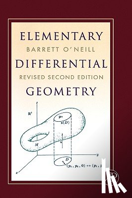 O'Neill, Barrett (University of California, Los Angeles, California, U.S.A.) - Elementary Differential Geometry, Revised 2nd Edition