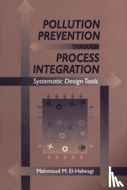 El-Halwagi, Mahmoud M. (The Artie McFerrin Department of Chemical Engineering - Pollution Prevention through Process Integration