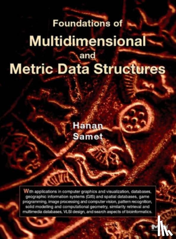 Samet, Hanan (University of Maryland at College Park - Foundations of Multidimensional and Metric Data Structures