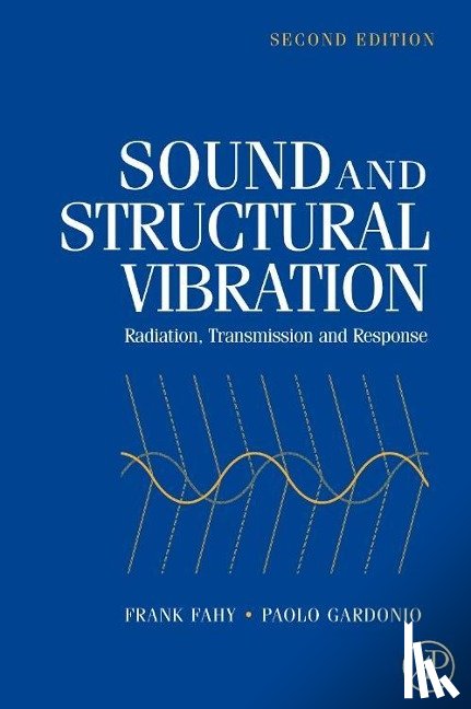 Fahy, Frank J. (Institute of Sound and Vibration Research, Gardonio, Paolo (Institute of Sound and Vibrational Research - Sound and Structural Vibration