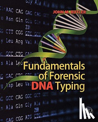 Butler, John M. (NIST Fellow and Special Assistant to the Director for Forensic Science - Fundamentals of Forensic DNA Typing