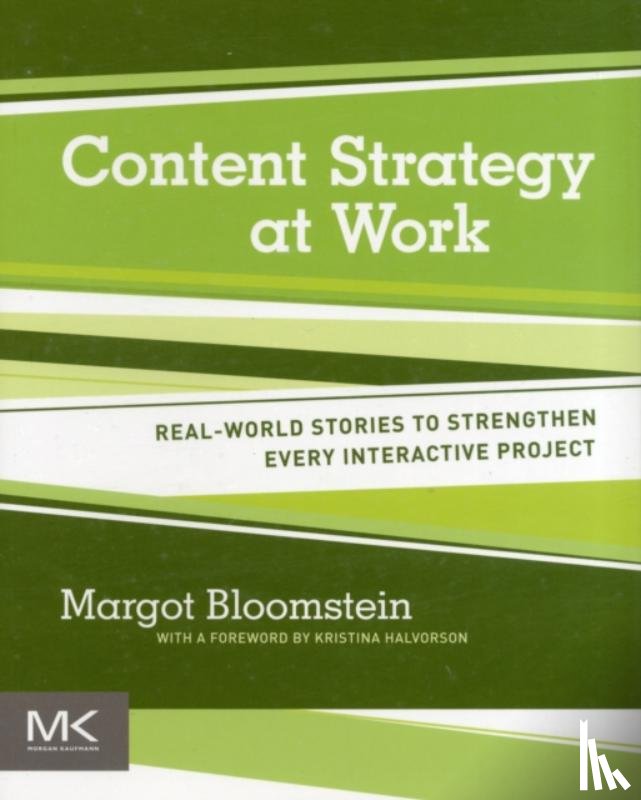 Bloomstein, Margot (Principal, Appropriate, Inc., Boston, MA, USA) - Content Strategy at Work