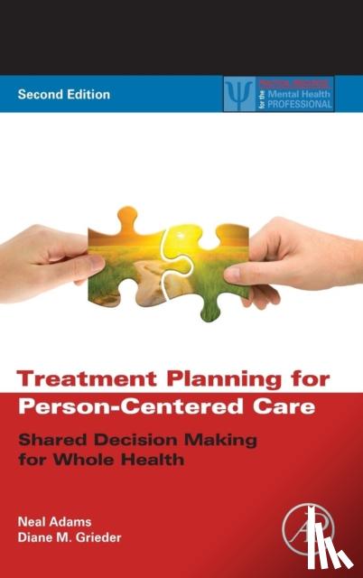 Adams, Neal (Deputy Director, California Institute for Mental Health; Past President, American College of Mental Health Administration, Soquel, California, U.S.A.), Grieder, Diane M. (President, AliPar, Inc., Suffolk, Virginia, U.S.A.) - Treatment Planning for Person-Centered Care