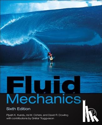 Kundu, Pijush K. (Nova University, U.S.A.(deceased)), Cohen, Ira M. (University of Pennsylvania, USA (deceased)), Dowling, David R, Ph.D. (Professor, Department of Mechanical Engineering, University of Michigan, Ann Arbor, MI, USA) - Fluid Mechanics