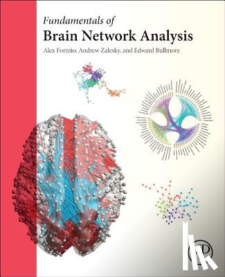 Fornito, Alex (Brain and Mental Health Laboratory, Zalesky, Andrew (Melbourne Neuropsychiatry Centre and the Melbourne School of Engineering, Bullmore, Edward (Brain Mapping Unit - Fundamentals of Brain Network Analysis