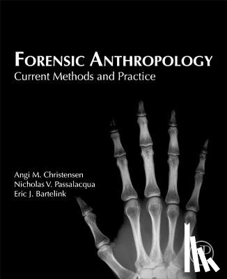 Angi M. (FBI Laboratory, Quantico, VA, USA) Christensen, Nicholas V. (Assistant Professor and the Forensic Anthropology Program Coordinator, Western Carolina University, USA) Passalacqua - Forensic Anthropology