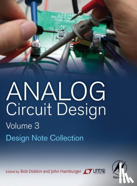 Dobkin, Bob (Linear Technology Corporation, Hamburger, John (Linear Technology Corporation - Analog Circuit Design Volume Three