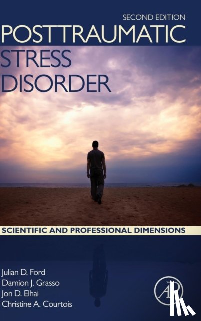 Ford, Julian D (University of Connecticut Health Center, Grasso, Damion J. (University of Connecticut Health Center, Elhai, Jon D. (University of Toledo, Courtois, Christine A. (Private Practice - Posttraumatic Stress Disorder