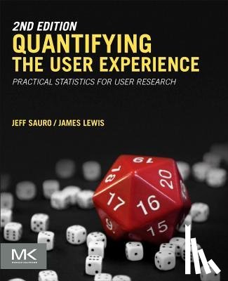 Sauro, Jeff (Usability Metrics and Statistical Analyst, Lewis, James R (Senior Human Factors Engineer - Quantifying the User Experience