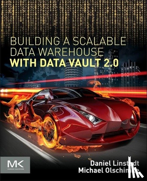 Linstedt, Daniel (Founder and Principal of Empowered Holdings, Olschimke, Michael (BI Consultant - Building a Scalable Data Warehouse with Data Vault 2.0