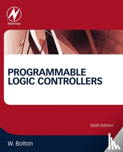 Bolton, William (Formerly Lecturer, Buckingham Chilterns University College, High Wycombe, UK) - Programmable Logic Controllers