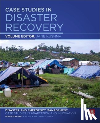 Jane (Professor of Emergency Management and Director of the Doctoral Program, Jacksonville State University, Jacksonville, Alabama, USA) Kushma - Case Studies in Disaster Recovery
