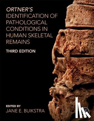  - Ortner's Identification of Pathological Conditions in Human Skeletal Remains