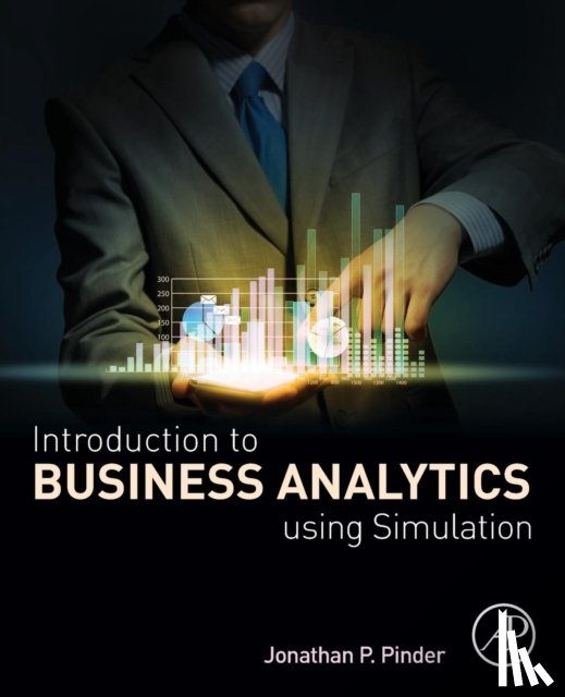 Pinder, Jonathan P. (School of Management - Introduction to Business Analytics Using Simulation