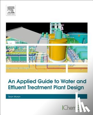 Moran, Sean (Engineering Consultant - An Applied Guide to Water and Effluent Treatment Plant Design
