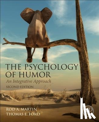 Martin, Rod A. (Professor Emeritus, Department of Psychology, University of Western Ontario, London, Canada), Ford, Thomas (Professor, Department of Psychology, Western Carolina University, Cullowhee, NC, USA) - The Psychology of Humor
