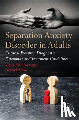 Manicavasagar, Vijaya (Director of Psychological Services and Psychology Clinic, Silove, Derrick (School of Psychiatry - Separation Anxiety Disorder in Adults