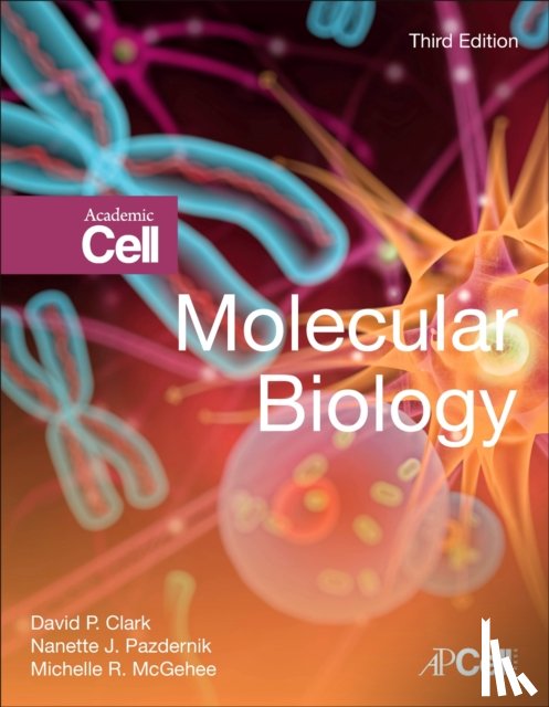 Clark, David P. (Southern Illinois University), Pazdernik, Nanette J. (Integrated DNA Technologies), McGehee, Michelle R. (Blinn College) - Molecular Biology
