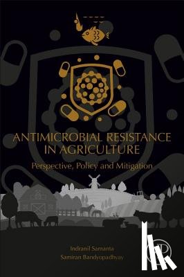Samanta, Indranil (Associate Professor and Head of Veterinary Microbiology Department at the West Bengal University of Animal and Fishery Sciences, Bandyopadhyay, Samiran (Principal Scientist at ICAR-Indian Veterinary Research Institute - Antimicrobial Resistance in Agriculture