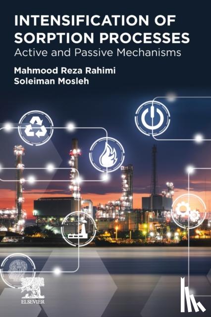 Reza Rahimi, Mahmood (Chemical Engineering Department, Yasouj University, Yasouj, Iran), Mosleh, Soleiman (Department of Gas and Petroleum, Yasouj University, Gachsaran, Iran) - Intensification of Sorption Processes