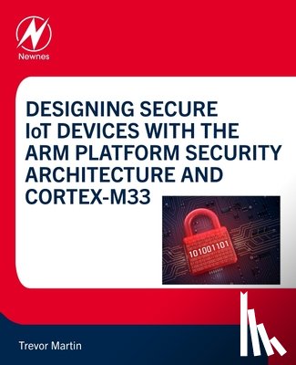 Martin, Trevor (Technical Specialist - Designing Secure IoT Devices with the Arm Platform Security Architecture and Cortex-M33