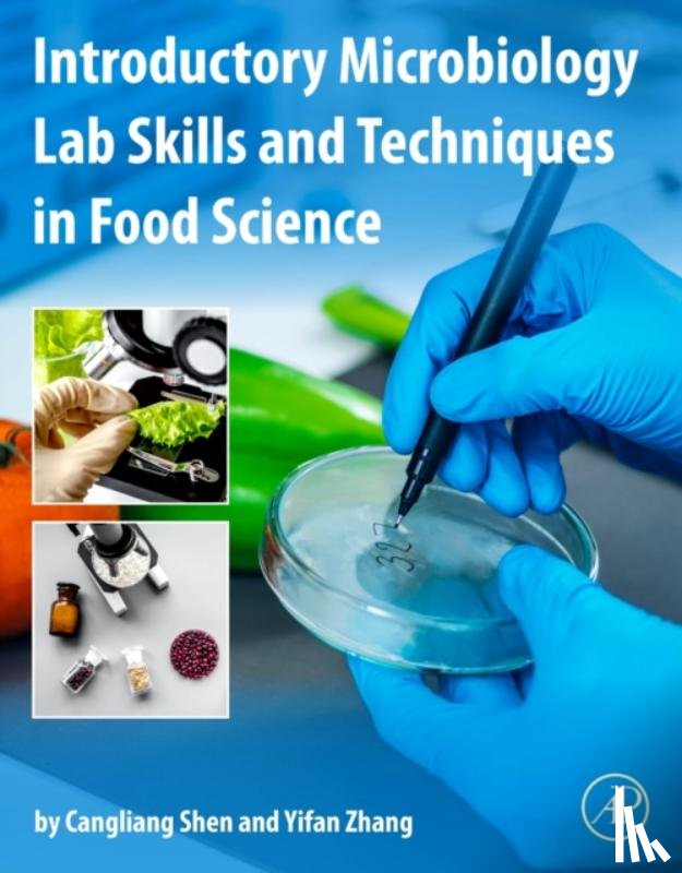 Shen, Cangliang (Food Microbiologist and Associate Professor/Extension Specialist, Zhang, Yifan (Professor of Wayne State University) - Introductory Microbiology Lab Skills and Techniques in Food Science