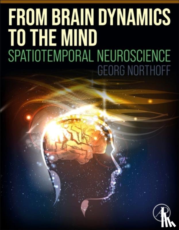 Northoff, Georg (Neuroscientist and Psychiatrist, University of Ottawa, Canada) - From Brain Dynamics to the Mind