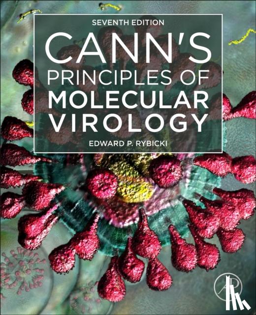 Rybicki, Edward P. (Professor, Department of Molecular and Cell Biology and Biopharming Research Unit, University of Cape Town, South Africa) - Cann's Principles of Molecular Virology