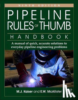 Kaiser, M.J. (Professor and Director, McAllister, E.W. (Advisor - Pipeline Rules of Thumb Handbook