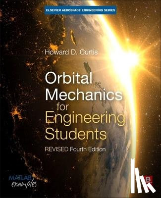 Curtis, Howard D. - Orbital Mechanics for Engineering Students
