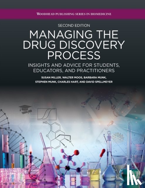 Miller, Susan (Professor, Department of Pharmaceutical Chemistry, University of California San Francisco, CA, USA), Moos, Walter (Department of Pharmaceutical Chemistry, School of Pharmacy, University of California San Francisco, San Fransciso, CA, - Managing the Drug Discovery Process