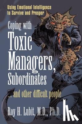 Lubit, Roy - Coping with Toxic Managers, Subordinates ... and Other Difficult People